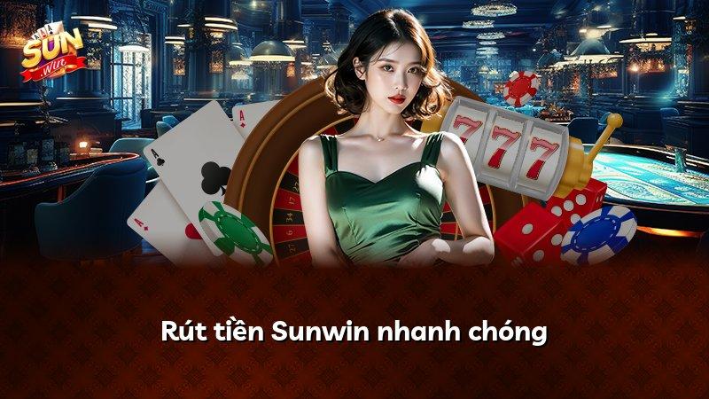 Rút tiền Sunwin nhanh chóng